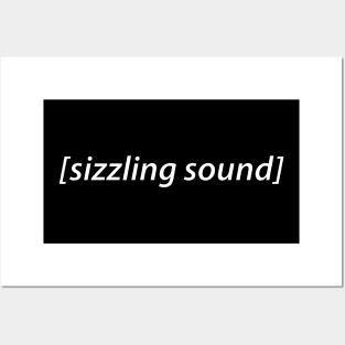 sizzling sound audio description Posters and Art